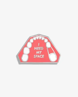 I Need My Space (Space Maintainer) Lapel Pin