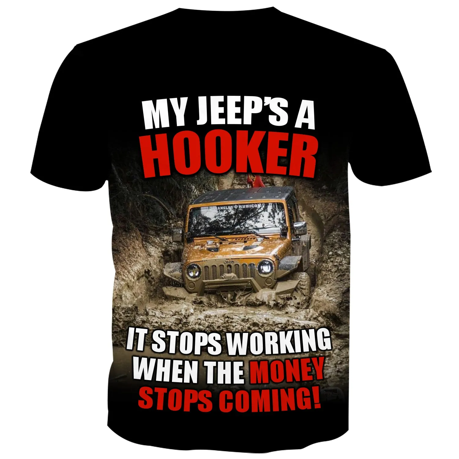 My Jeep's a Hooker Its stop working when the money stops coming - T-Shirt