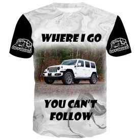 Where I Go You Can't Follow - Multicolor T-Shirt
